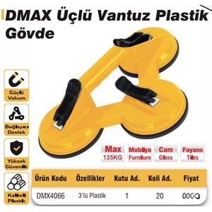 DMAX ÜÇLÜ VANTUZ PLASTİK GÖVDE