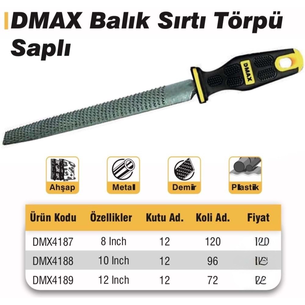 DMAX TÖRPÜ 12 İNCH BALIK SIRTI SAPLI